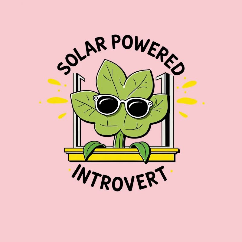 Solar Powered Introvert – Plant Joke