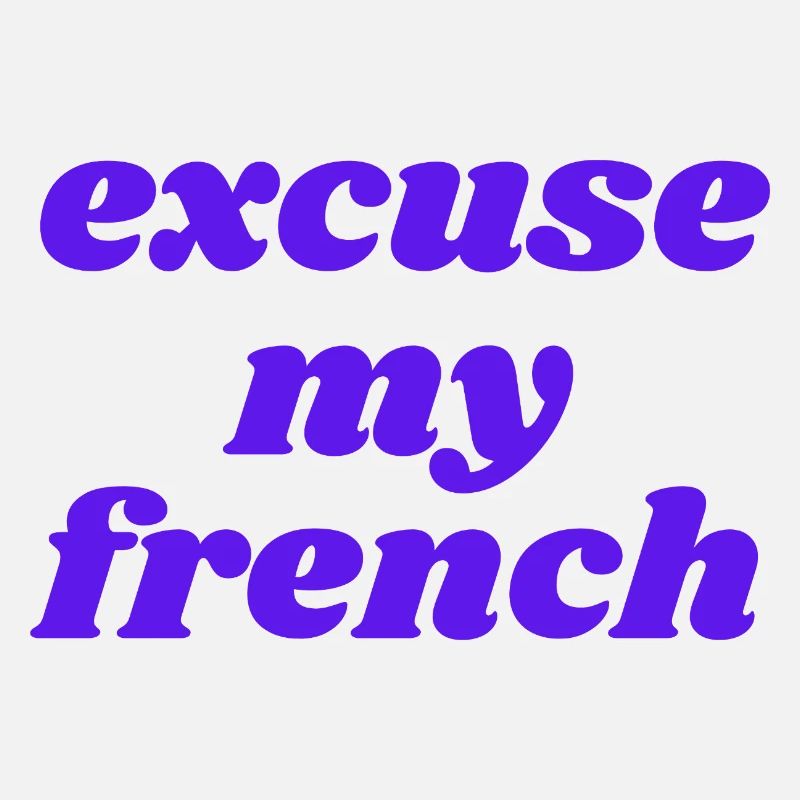 Pardonnez-moi l’expression
