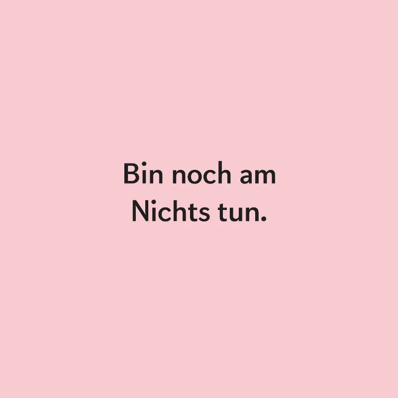 Doing nothing yet – ironic quote