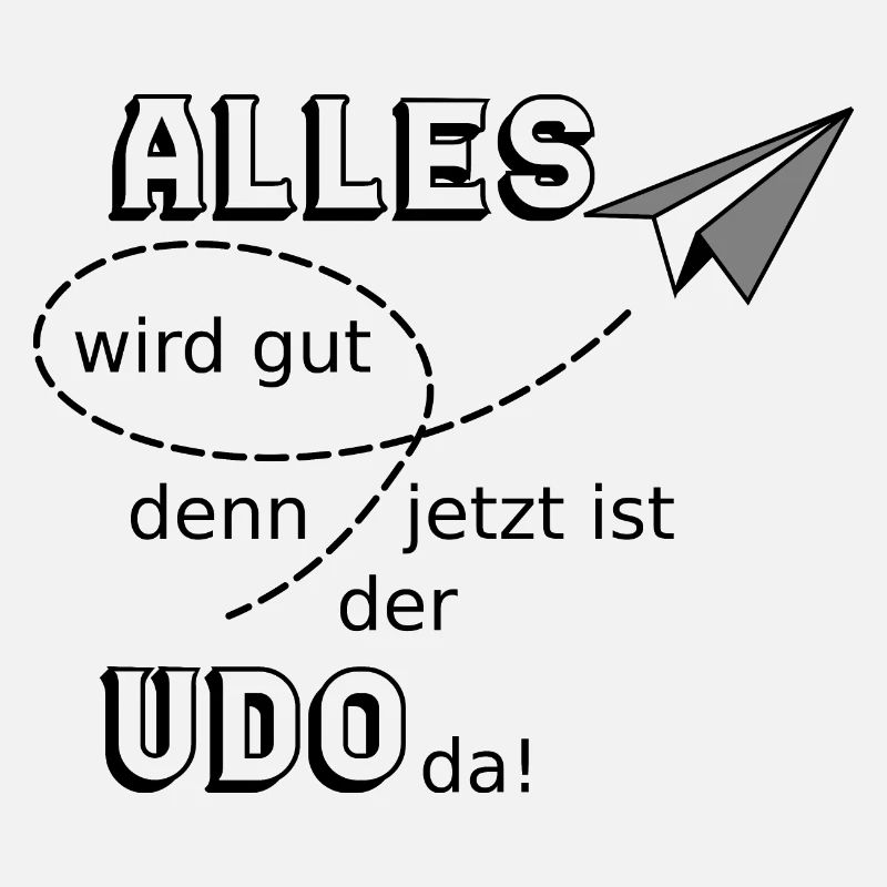 Alles wird gut lustiger Spruch Udo