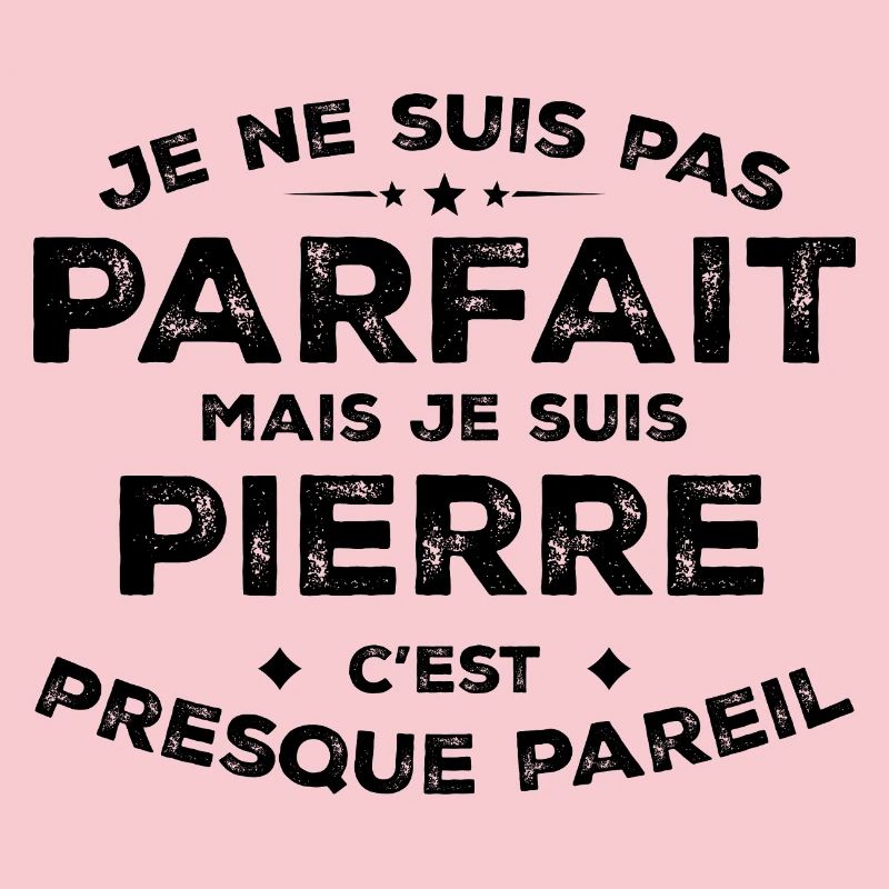 Pierre A First Name, An Attitude Humour Pierre