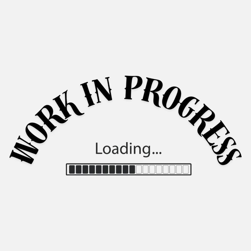 Work in progress