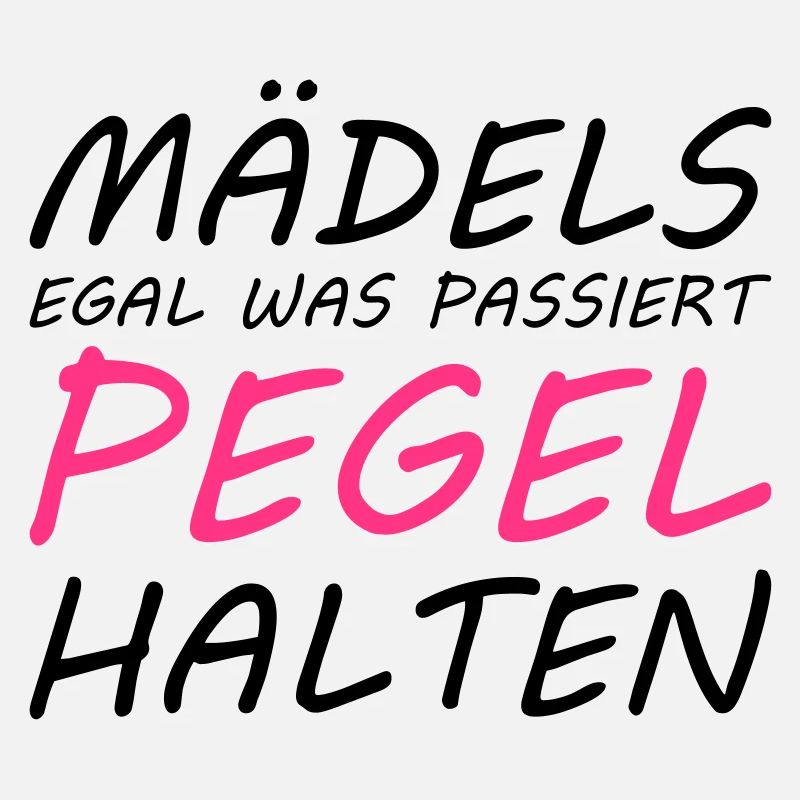 Mädels egal was passiert PEGEL halten!!