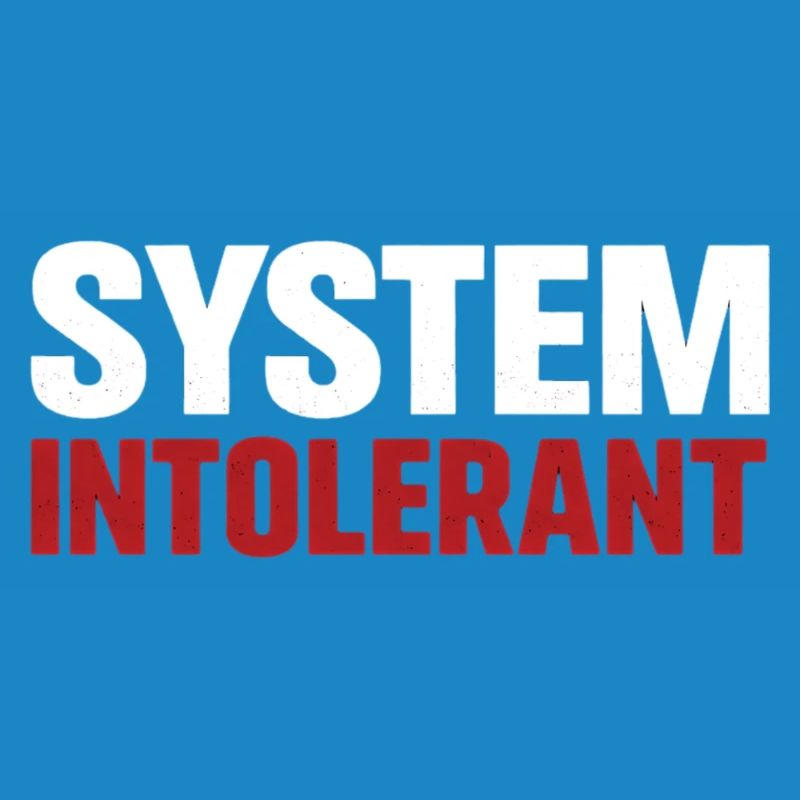 System Intolerant – Strong Statement Design