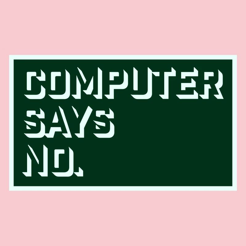 Computer Says No Lustig Programmierer Nerd Technik