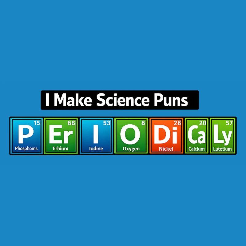Science Puns: I Make Science Puns