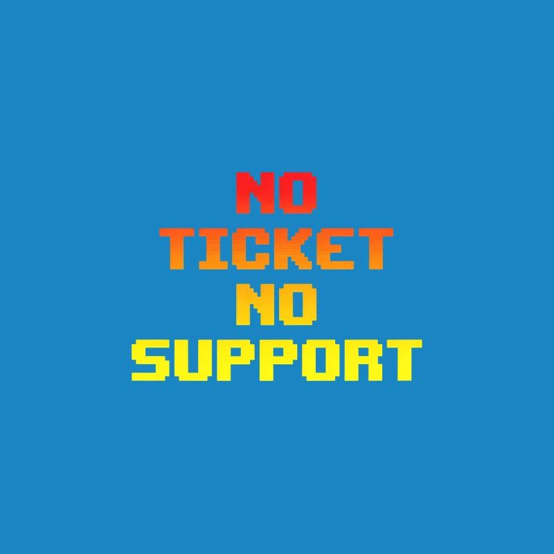 No Ticket No Support Informatiker IT Administrator