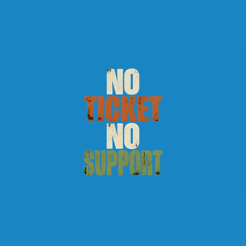 No Ticket No Support - Computer Science Work Job