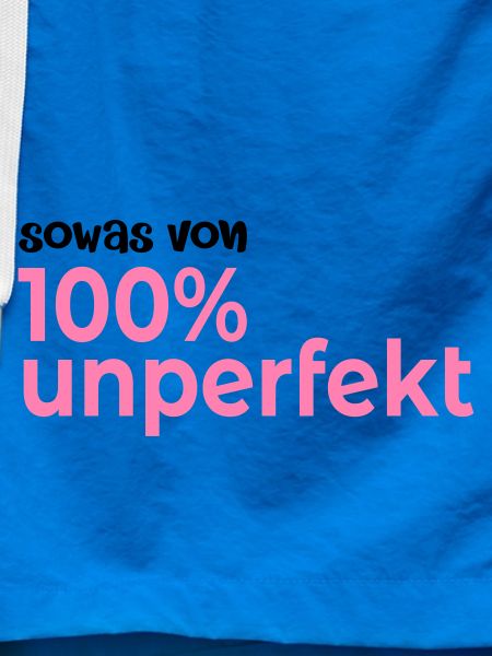 Hundert Prozent Unperfekt