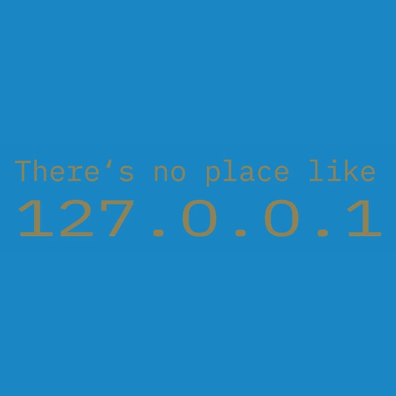 Programmierer Nerd IT Kein Ort wie Localhost
