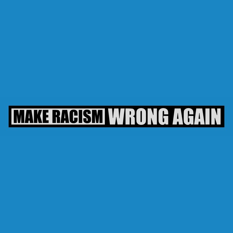 make racism wrong again