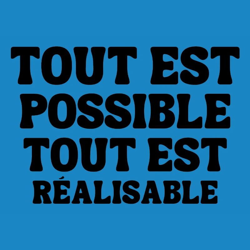everything is possible, everything is achievable