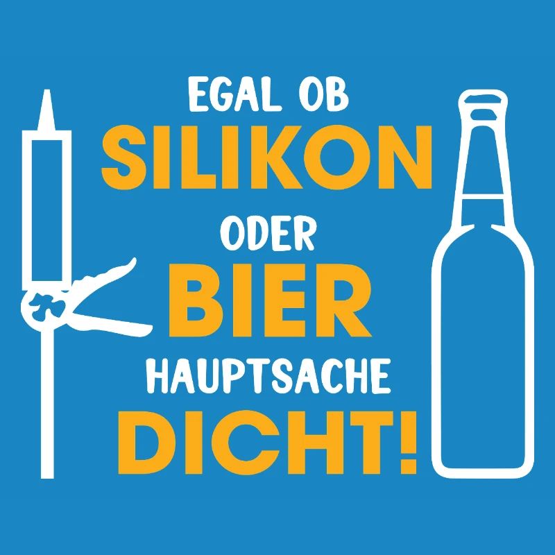 Silikon oder Bier – Hauptsache dicht
