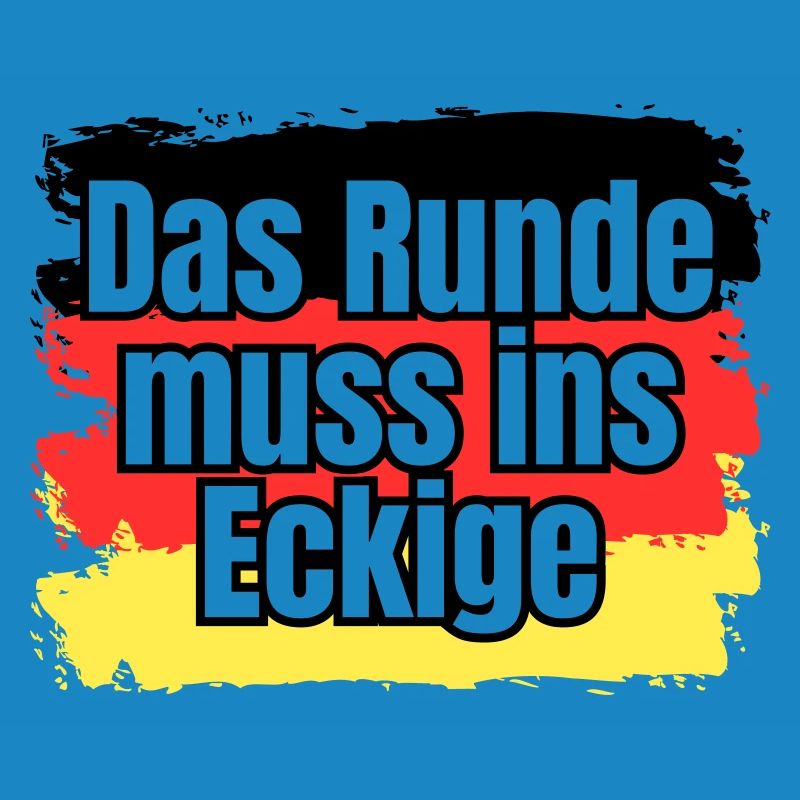 Das Runde muss ins Eckige - Spruch