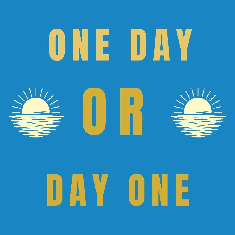 Ein Tag oder Tag Eins Motivations-Sonnenaufgangs-Zitat-Tee