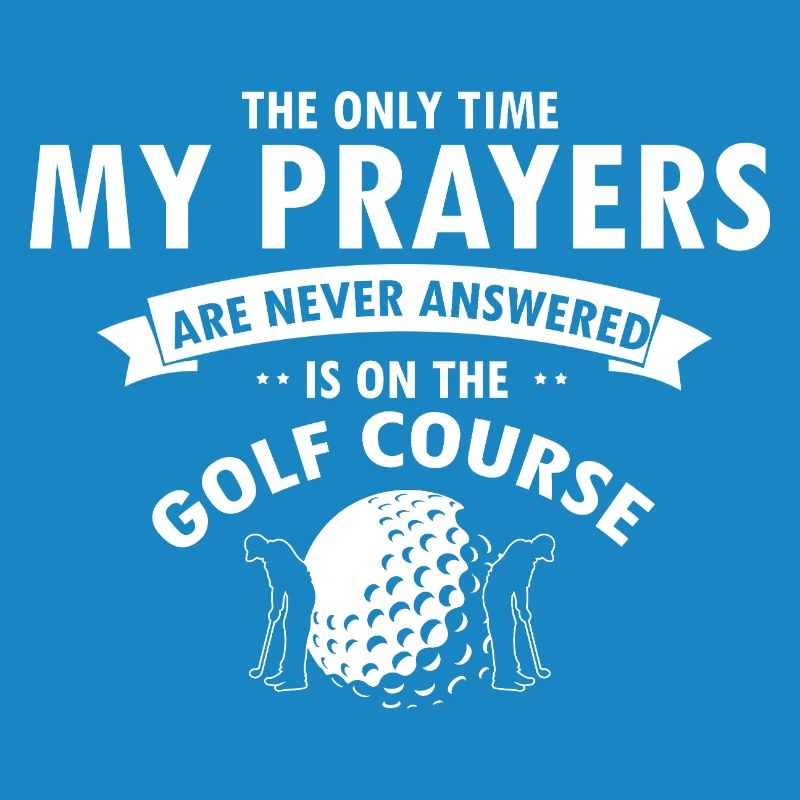 My Prayers Aren’t Answered On Golf Course