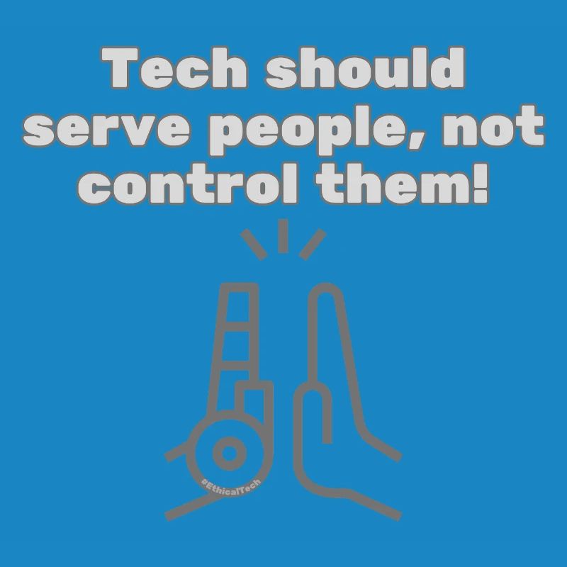 Tech should serve people - #EthicalTech Statement