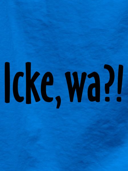 Icke, wa?! Berlin Spruch - Berliner Sprüche
