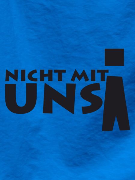 nicht mit uns!