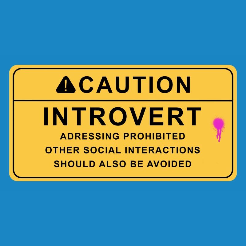 Caution Introvert