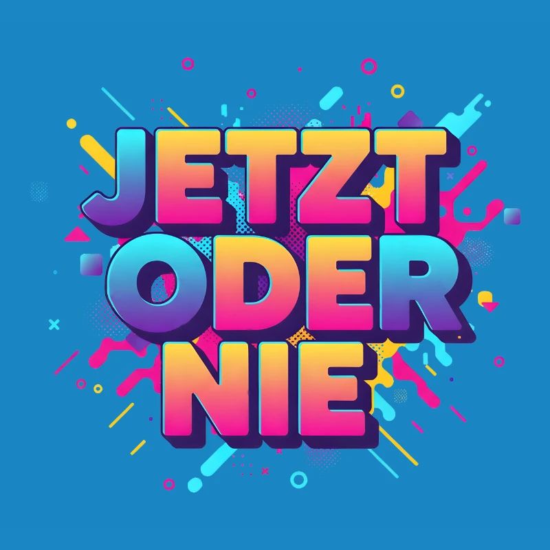 Jetz oder nie
