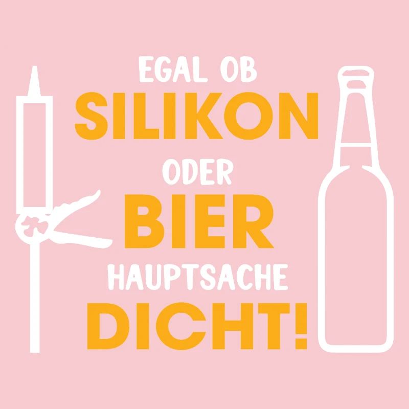 Silikon oder Bier – Hauptsache dicht