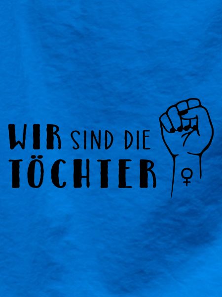 Wir sind die Töchter!
