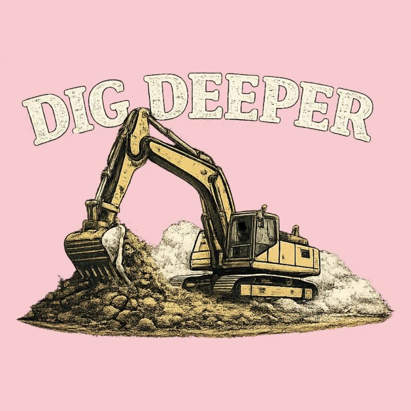 Dig Deeper Excavator Construction Site Construction Machine