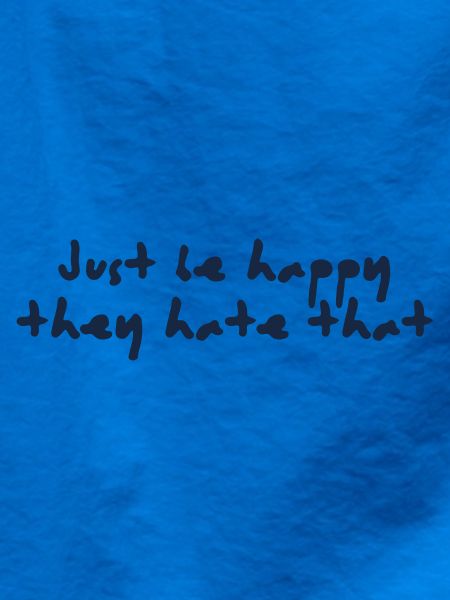 Just be happy