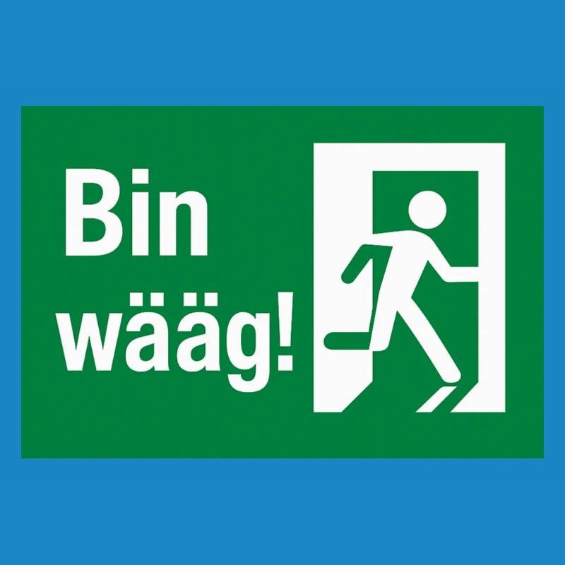 Bin wääg Exit Humor