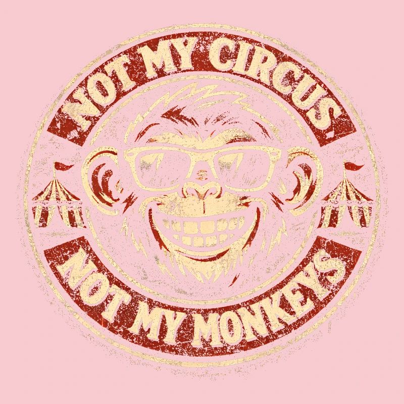 Pas mon cirque, pas mes singes