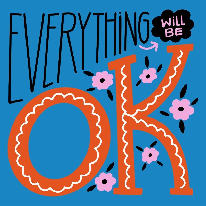 Everything Will Be Fine – Motivational Statement Design
