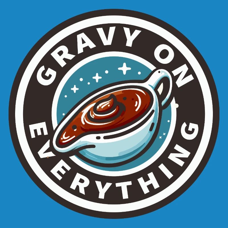 Gravy sauce patch on everything