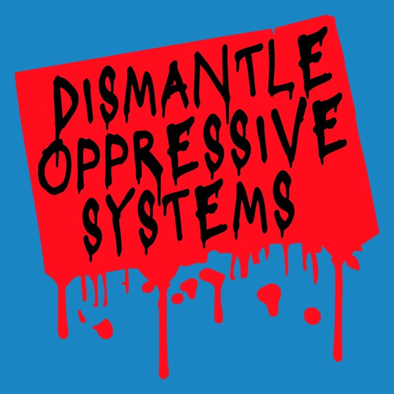 Dismantle Oppressive Systems Activism Statement