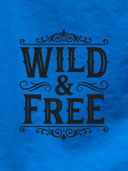 Wild and Free