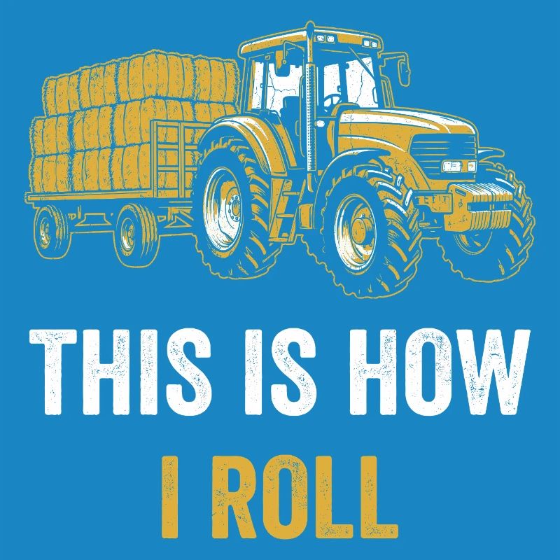 Tractor Saying So I Roll