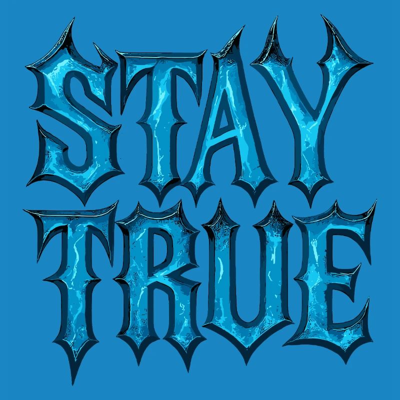 Stay True Design – Sei du selbst Statement