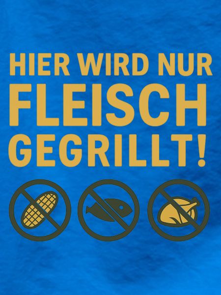 Hier wird nur Fleisch...witziges Motiv