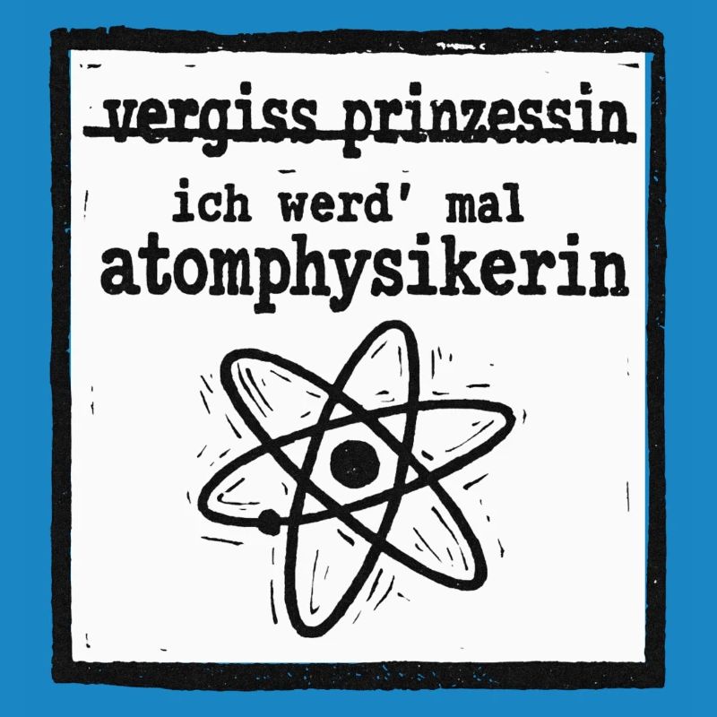 Forget Princess - Nuclear Physicist