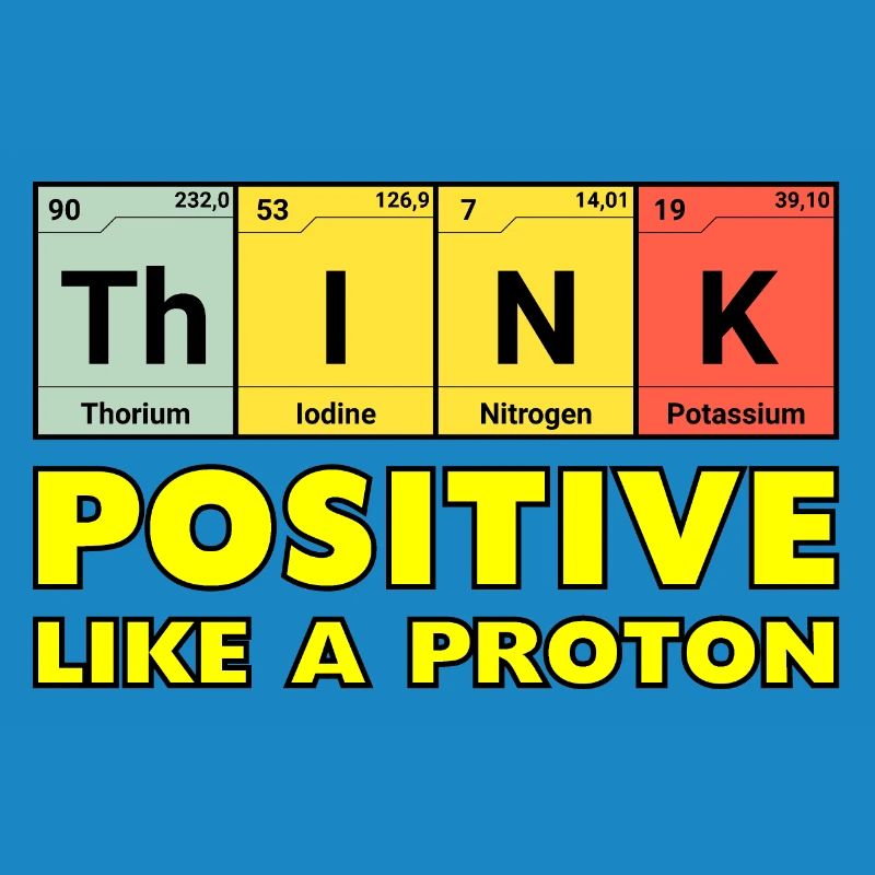 Think positively, like a proton