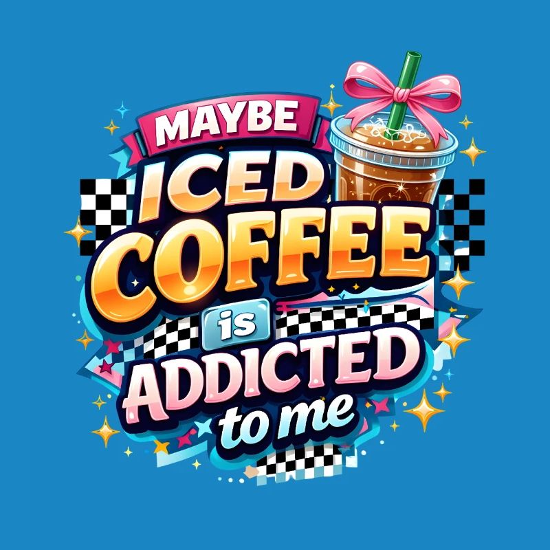 Iced Coffee Addicted Spruch Kaffeetrinker Kaffee