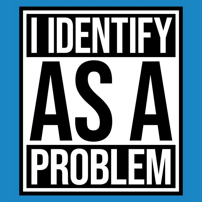 I Identify as a Problem Statement Frech Rebellisch