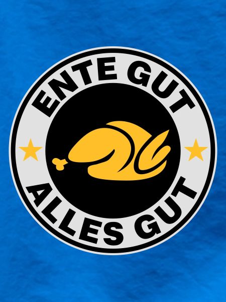Ente gut alles gut