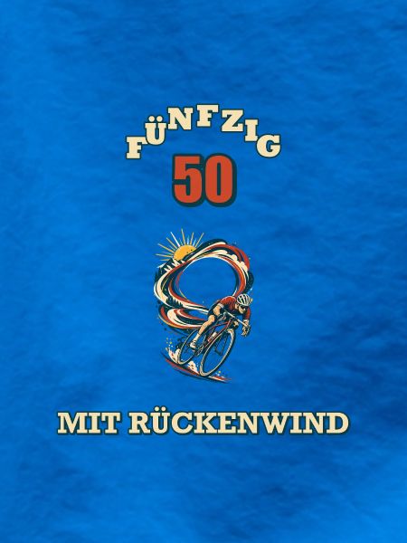 Fünfzig mit Rückenwind