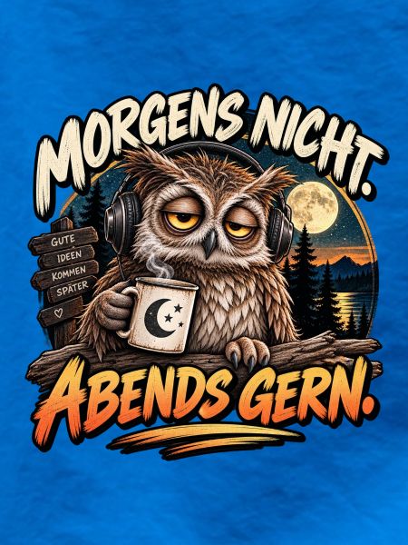 Morgens nicht, Abends gern