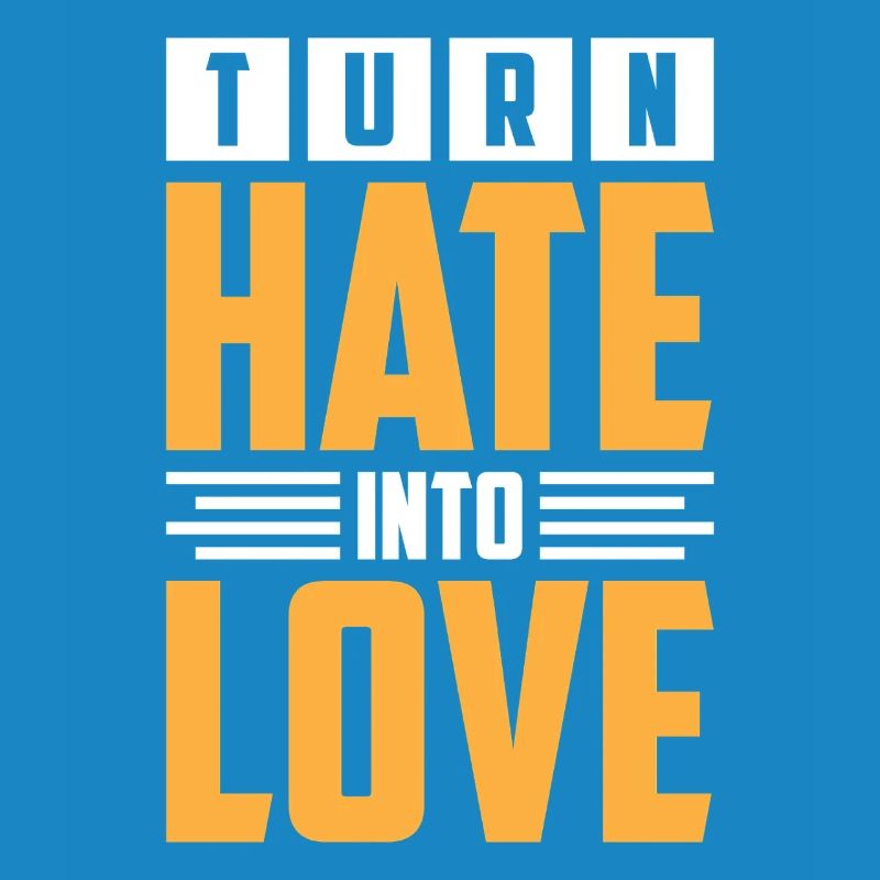 Transformative hateful to loving designs