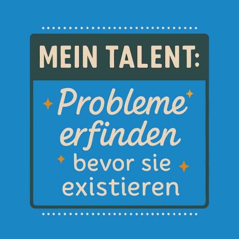 Talent! Inventing problems before they exist