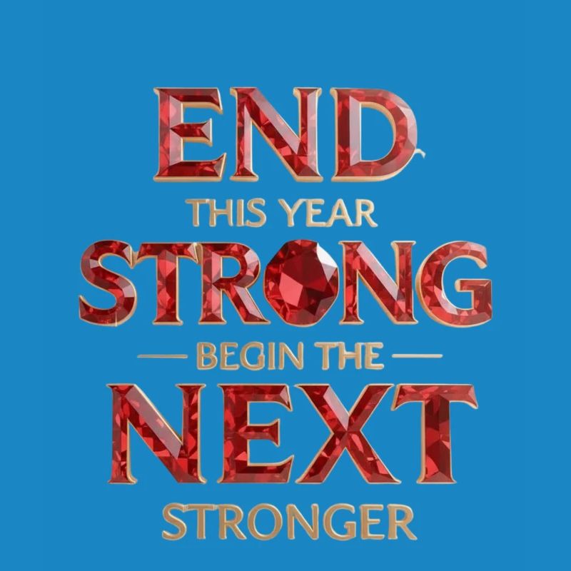 End Strong, Begin Stronger