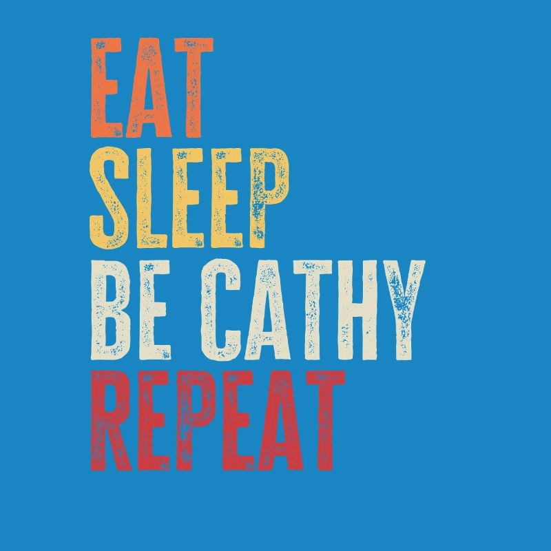Eat Sleep Be Cathy Repeat Retro Name