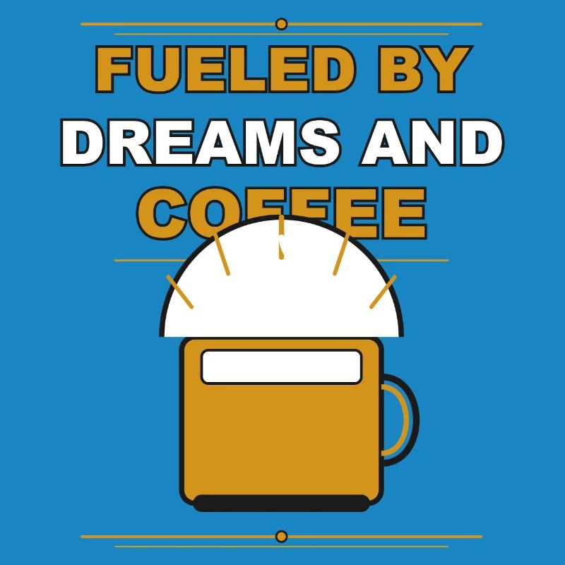 Coffee driven by dreams
